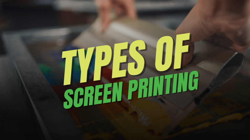 Types of Screen Printing (1)-min